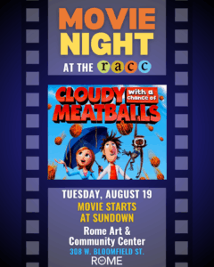 RACC Movie Night - Cloudy with a Chance of Meatballs @ Rome Art and Community Center